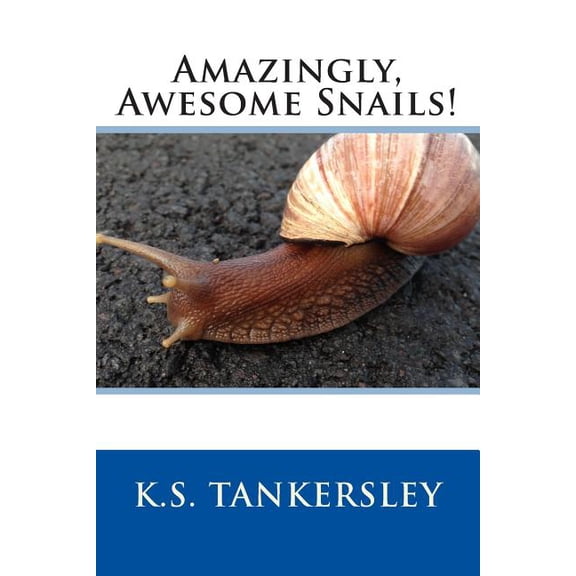 Amazingly, Awesome Snails!