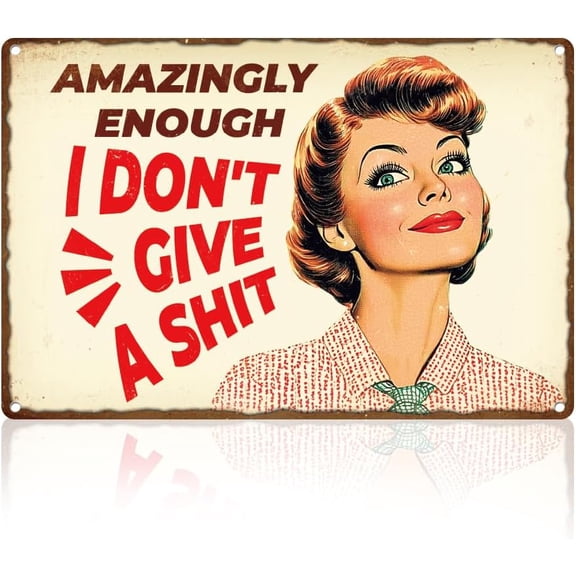 Amazingly Enough I Don't Care Tin Sign Wall Decor Women Metal Tin Sign Vintage Wall Art Poster for Home Office Cafe Bar Bathroom Clubs Decor Gift 8" x 12"