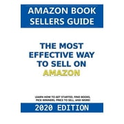 Amazon Book Sellers Guide The Most Effective Way to Sell on Amazon Paperback