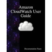 Amazon CloudWatch User Guide, (Hardcover)