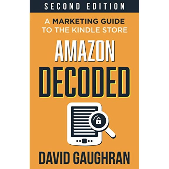 Pre-Owned Amazon Decoded: A Marketing Guide to the Kindle Store (Paperback) 9187109417 9789187109416