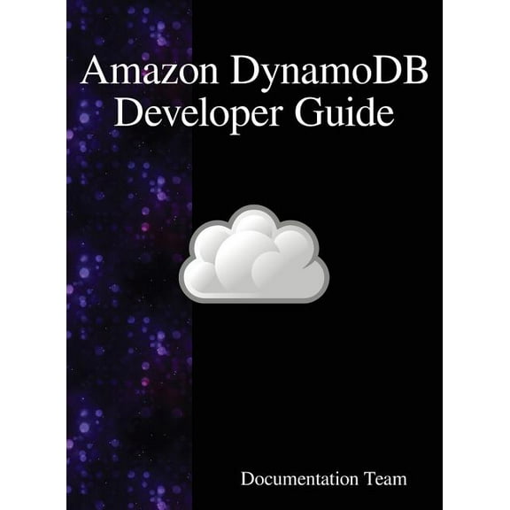 Amazon DynamoDB Developer Guide, (Hardcover)