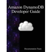 Amazon DynamoDB Developer Guide, (Hardcover)