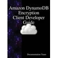 thumbnail image 1 of "Amazon DynamoDB Encryption Client Developer Guide, (Hardcover), 1 of 1