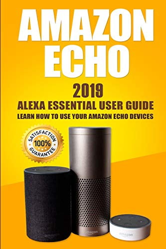Pre-Owned Amazon Echo: 2019 Alexa Essential User Guide: learn how to use your Amazon Echo devices Paperback