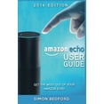 thumbnail image 1 of Pre-Owned Amazon Echo User Guide: Comprehensive Guide to Getting the Most Out of Amazon E (Paperback) 9781517619336, 1 of 1