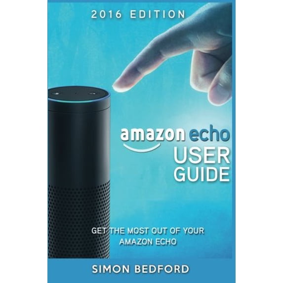 Pre-Owned Amazon Echo User Guide: Comprehensive Guide to Getting the Most Out of Amazon E (Paperback) 9781517619336