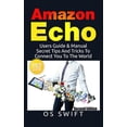 thumbnail image 1 of Amazon Echo: Users Guide &amp; Manual To Amazon Echo: Secret Tips And Tricks To Connect You To The World, (Hardcover), 1 of 1