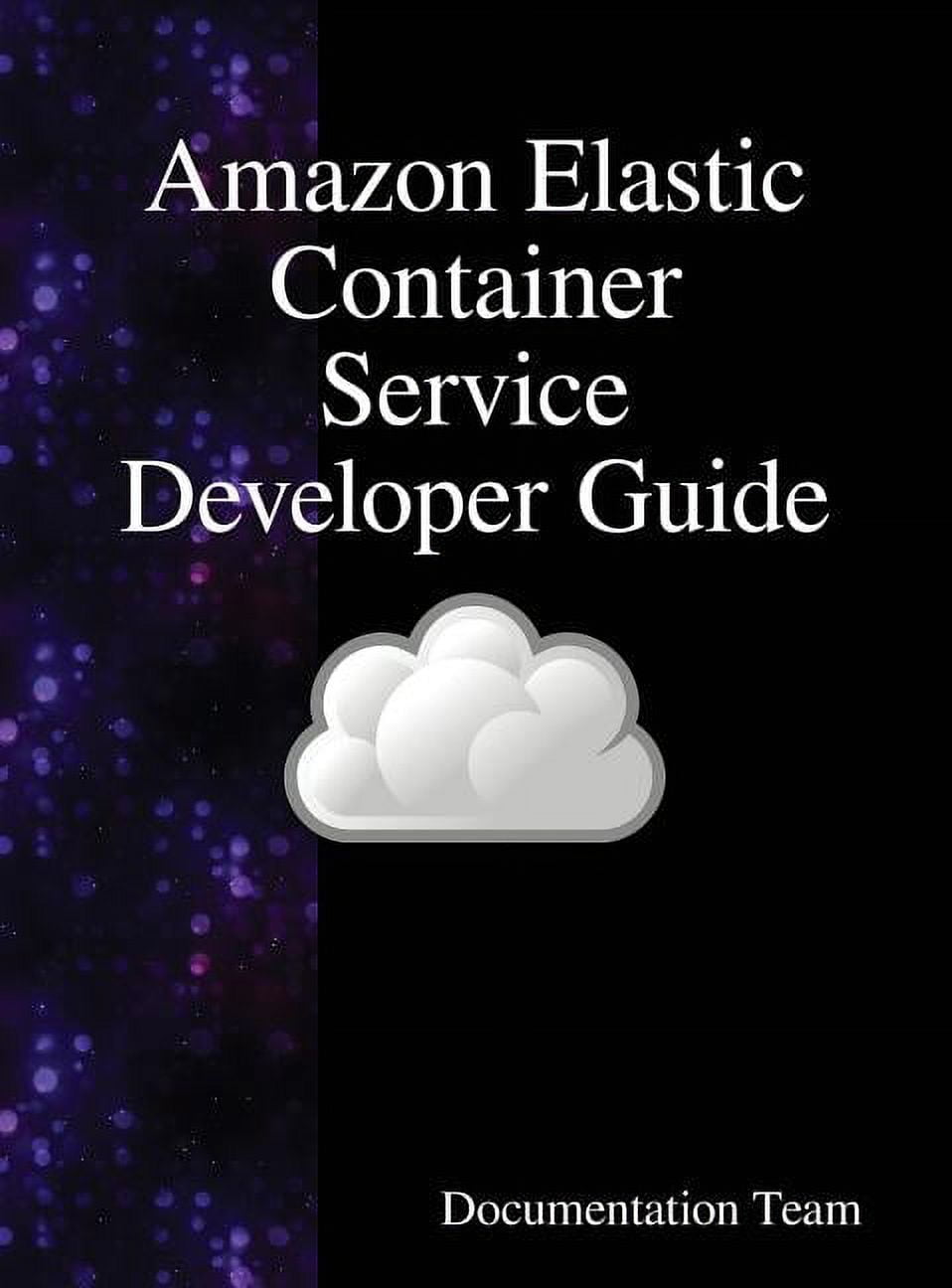 Amazon Elastic Container Service Developer Guide, (Hardcover)