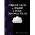 thumbnail image 1 of Amazon Elastic Container Service Developer Guide, (Hardcover), 1 of 1