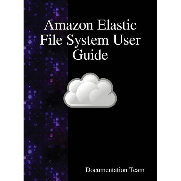 Amazon Elastic File System User Guide, (Hardcover)