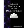 thumbnail image 1 of Pre-Owned Amazon Elasticsearch Service Developer Guide Paperback, 1 of 1