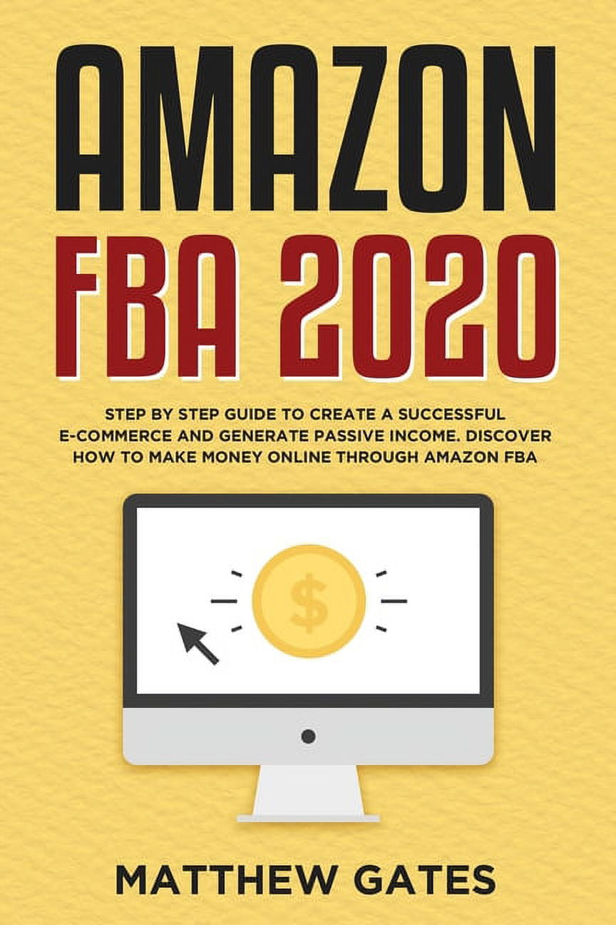 Picture of Amazon FBA 2020 : Step by Step Guide to Create a Successful E-Commerce ...
