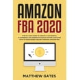thumbnail image 1 of Amazon FBA 2020 : Step by Step Guide to Create a Successful E-Commerce and Generate Passive Income. Discover How to Make Money Online Through Amazon FBA (Paperback), 1 of 1