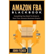 Amazon Fba Everything You Need to Know to Start Your Amazon Business Empire