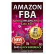 thumbnail image 1 of Amazon Fba : Quick Reference: Getting Amazing Sales Selling Private Label Products on Amazon, 1 of 1
