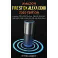 thumbnail image 1 of Amazon Fire Stick Alexa Echo 2020 Edition: A Manual Step by Step to Alexa, Fire Stick, Echo Dot, Echo Show 5 and 8, Echo Flex, Tips and Tricks, Skills., 1 of 1