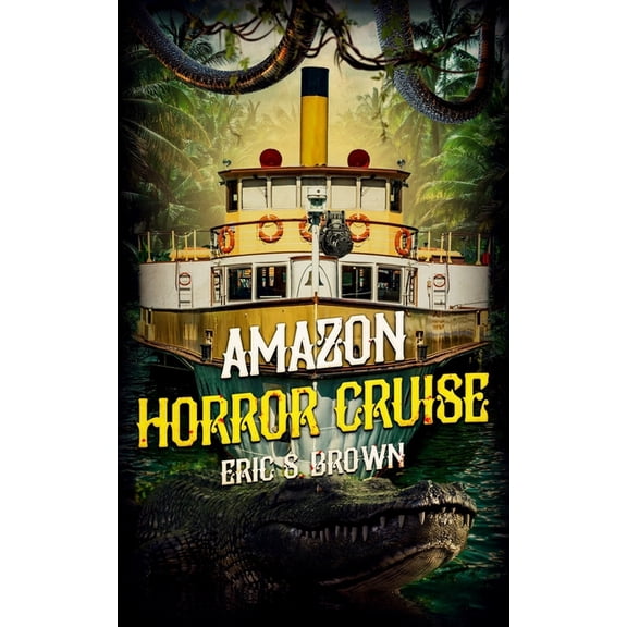 Amazon Horror Cruise (Paperback) by Eric S Brown