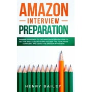 Amazon Interview Preparation Winning Approach to the Amazon Interview How to Get the Skills, Secrets and Success Tips