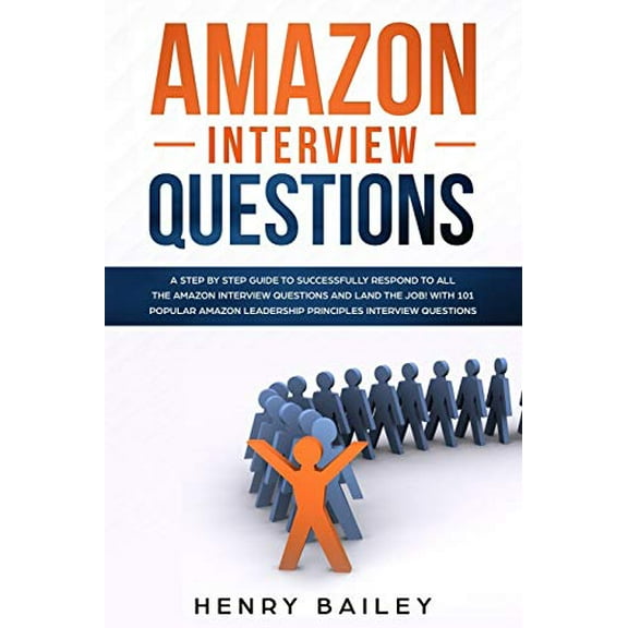 Pre-Owned Amazon Interview Questions: A Step By Step Guide to Successfully Respond to All the Amazon Interview Questions and Land the Job! With 101 Popular (Paperback) 1650545258 9781650545257