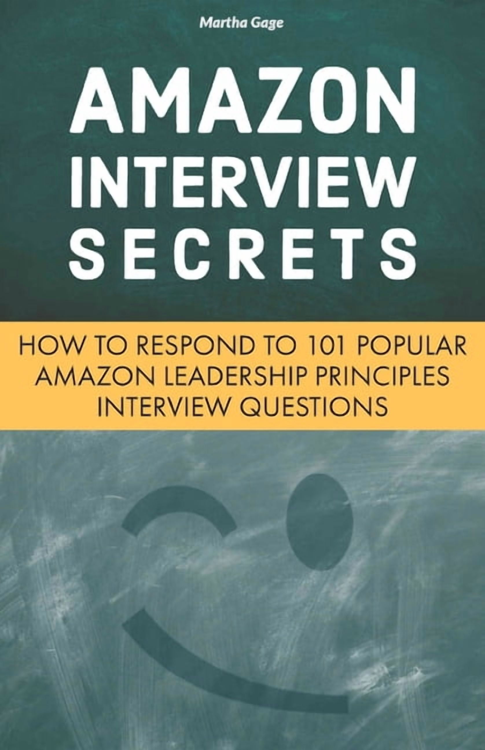 Amazon Interview Secrets: How to Respond to 101 Popular Amazon ...