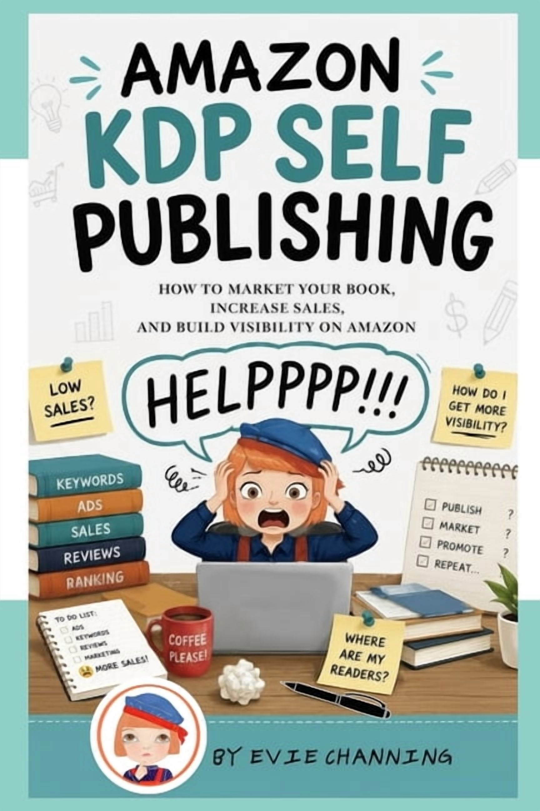 Amazon KDP Self Publishing: How to Market Your Book, Increase Sales, and Build Visibility on Amazon, (Paperback)