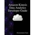 thumbnail image 1 of Amazon Kinesis Data Analytics Developer Guide, (Hardcover), 1 of 1