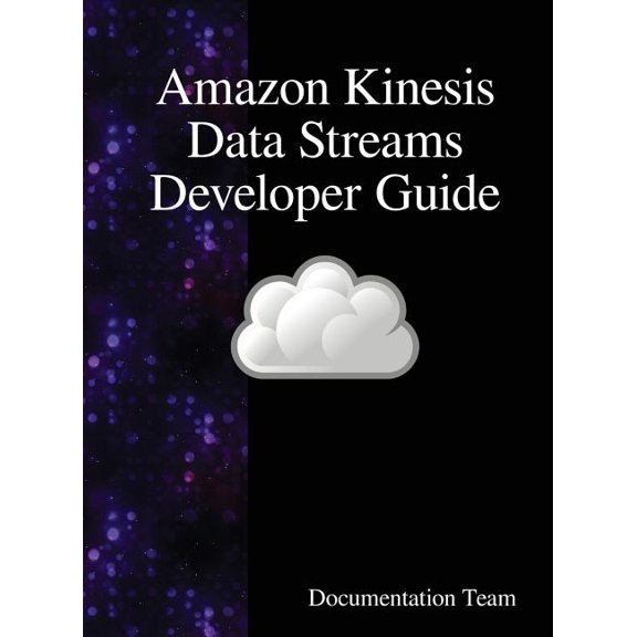Amazon Kinesis Data Streams Developer Guide, (Hardcover)