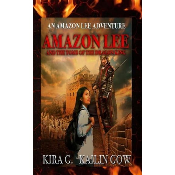 Amazon Lee Adventures in China Amazon Lee and the Tomb of the Dragon King: An Amazon Lee Adventures, Book 1, (Paperback)