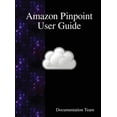 thumbnail image 1 of Amazon Pinpoint User Guide, (Hardcover), 1 of 1