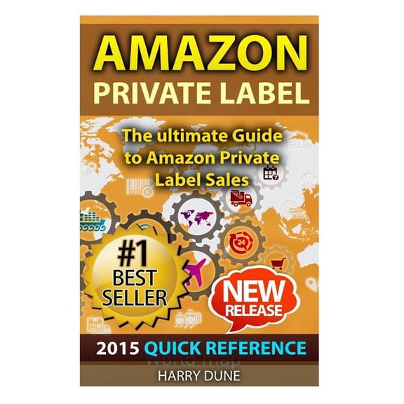 Amazon Private Label: Quick Reference: The Ultimate FBA Guide to Amazon Private Label Sales Paperback 1514287641 9781514287644 Harry Dune