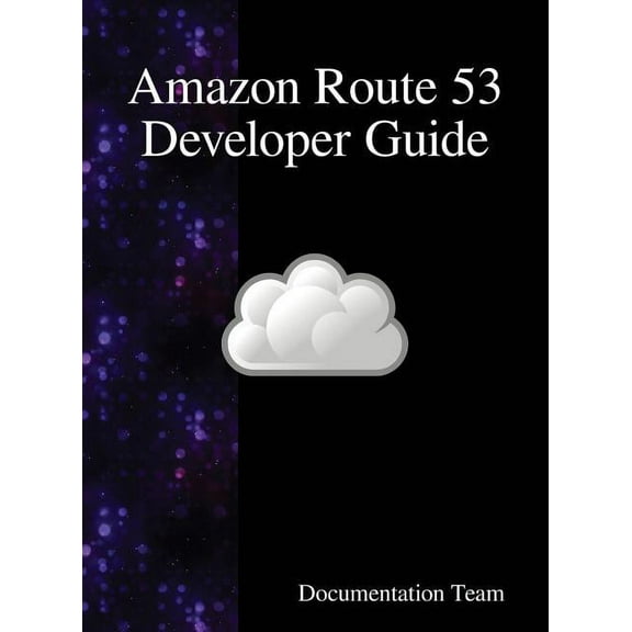 Amazon Route 53 Developer Guide, (Hardcover)