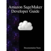 Amazon SageMaker Developer Guide, Hardcover
