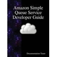 thumbnail image 1 of Amazon Simple Queue Service Developer Guide, (Hardcover), 1 of 1