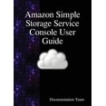 thumbnail image 1 of Amazon Simple Storage Service Console User Guide, (Hardcover), 1 of 1
