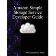 thumbnail image 1 of Amazon Simple Storage Service Developer Guide, (Hardcover), 1 of 1