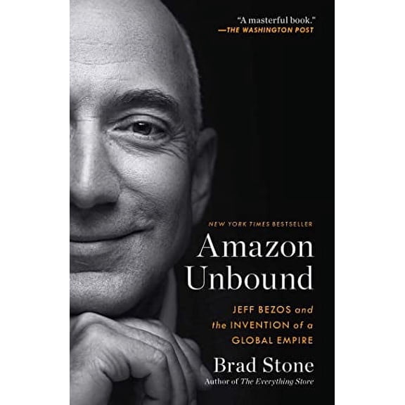 Pre-Owned Amazon Unbound: Jeff Bezos and the Invention of a Global Empire (Paperback) 1982132620 9781982132620