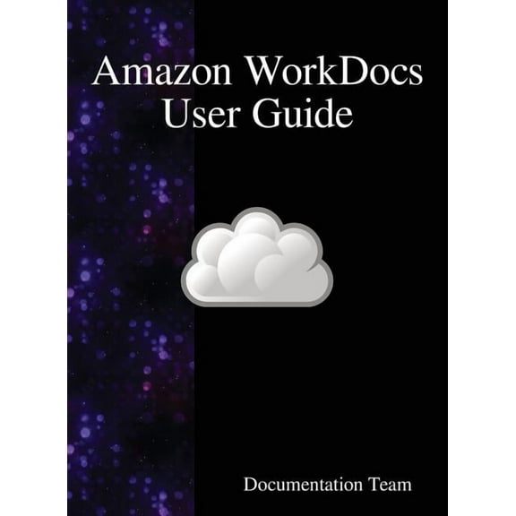 Amazon WorkDocs User Guide, (Hardcover)