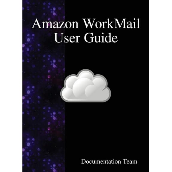 Amazon WorkMail User Guide, (Hardcover)