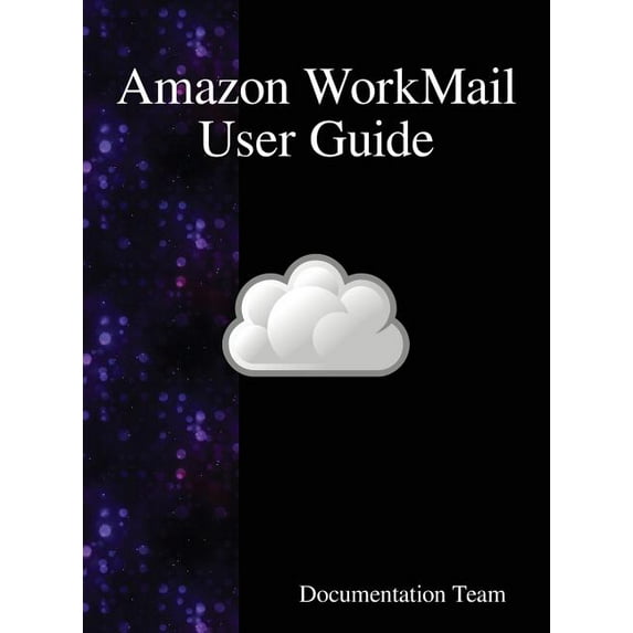 Amazon WorkMail User Guide, (Hardcover)