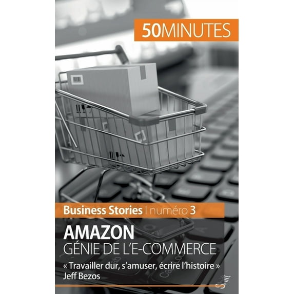 Amazon, génie de l'e-commerce: Travailler dur, s'amuser, écrire l'histoire Jeff Bezos, (Paperback)