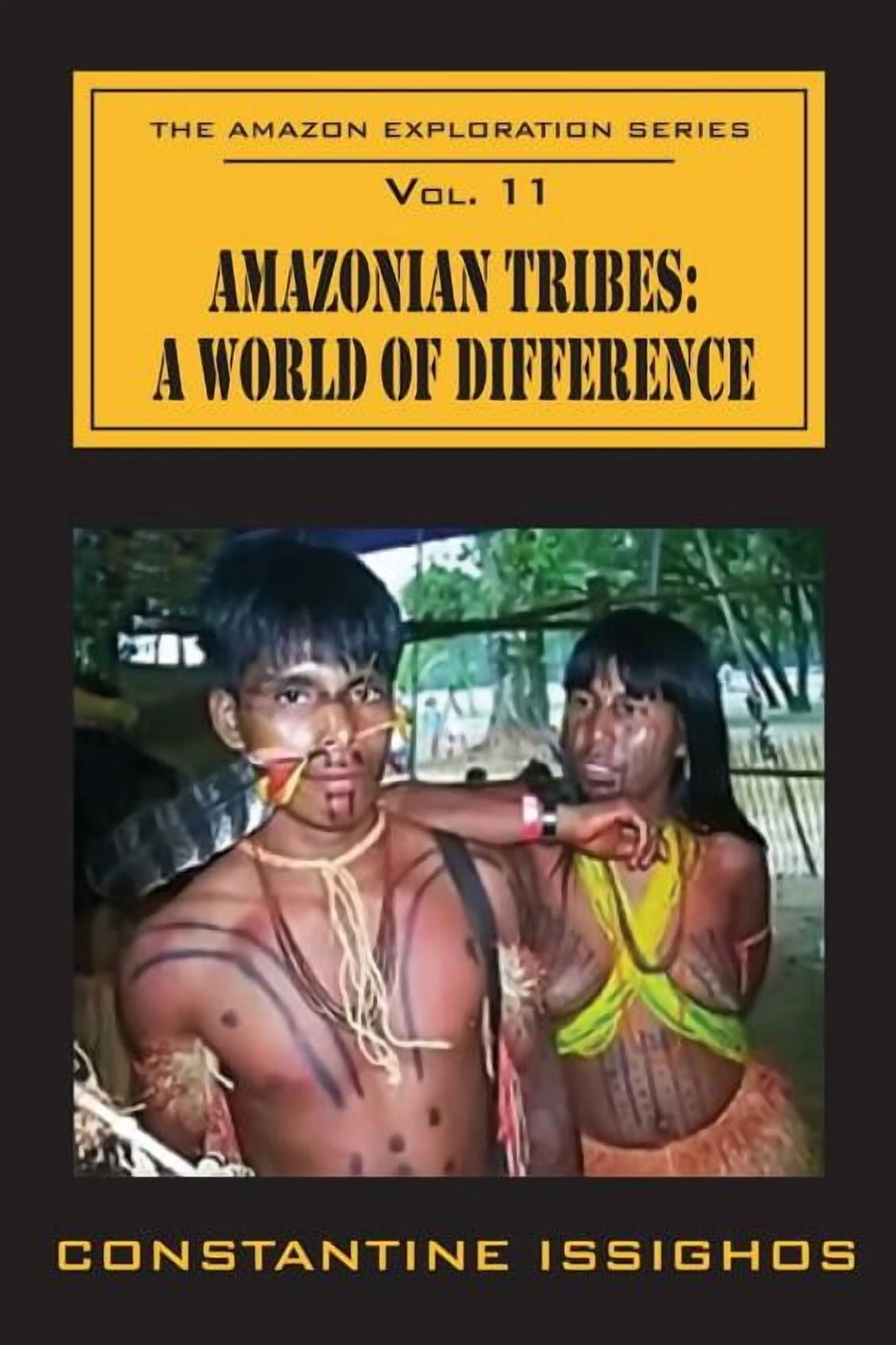Amazonian Tribes: A World OF Difference: The Amazon Exploration Series ...