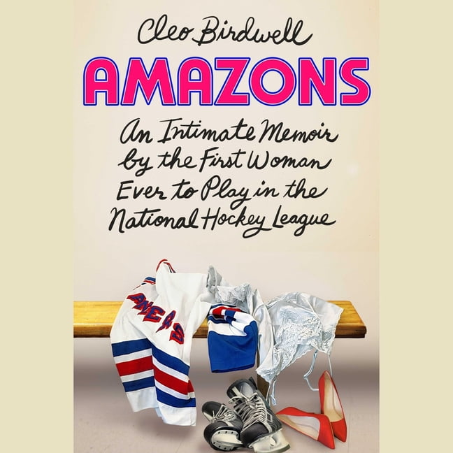 Amazons: An Intimate Memoir by the First Woman Ever to Play in the National Hockey League, (Audiobook)