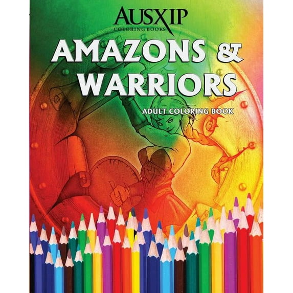 Amazons & Warriors: Adult Coloring Book (Paperback)