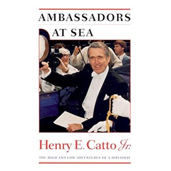 Pre-Owned Ambassadors at Sea: the High and Low Adventures of a Diplomat (Hardcover) 029271212X 9780292712126