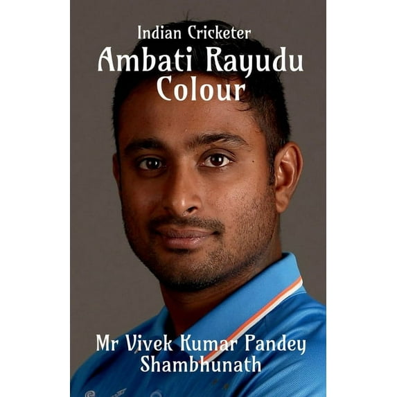 Ambati Rayudu Colour: Indian Cricketer, (Paperback)