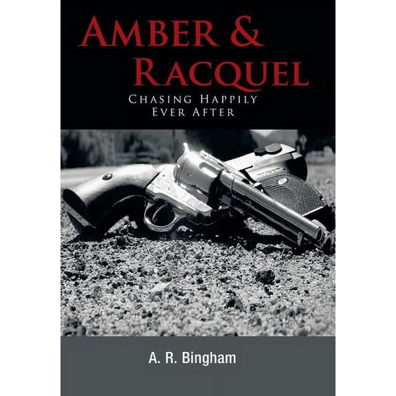 Amber Racquel: Chasing Happily Ever After Hardcover 1524623849 9781524623845 A. R. Bingham