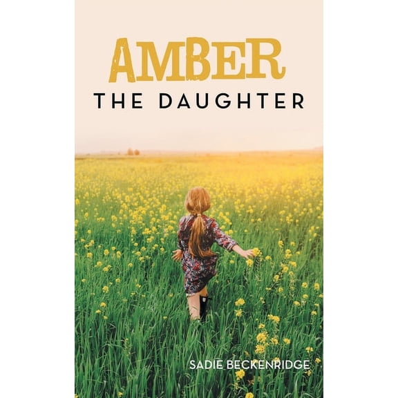 Amber: The Daughter (Paperback) by Sadie Beckenridge