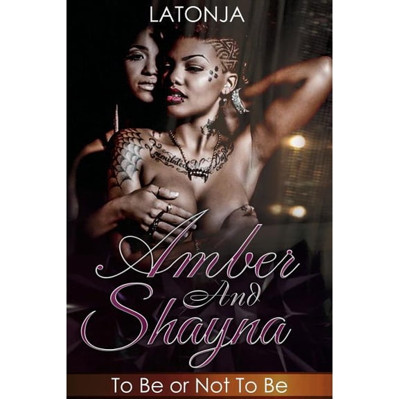 Amber and Shayna: To Be or Not To Be Paperback 1541024486 9781541024489 LaTonja M Smith