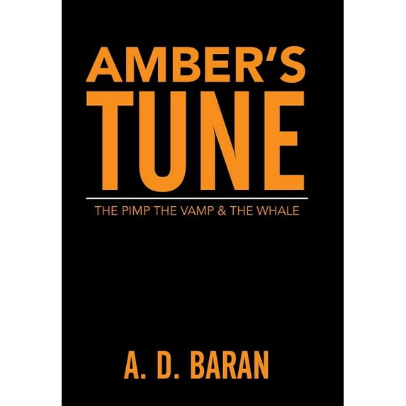 Amber's Tune : The Pimp The Vamp & The Whale (Hardcover)